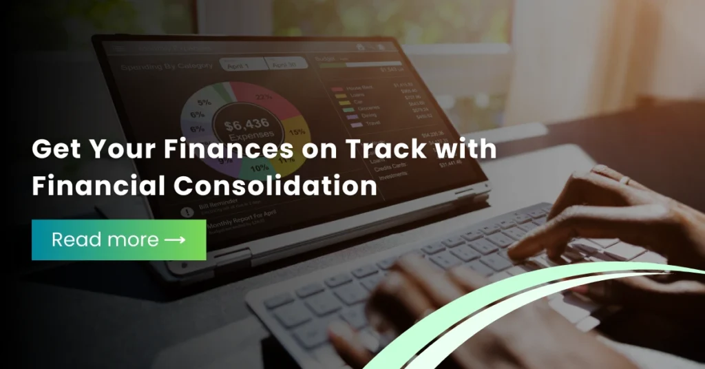 Get Your Finances on Track with Financial Consolidation