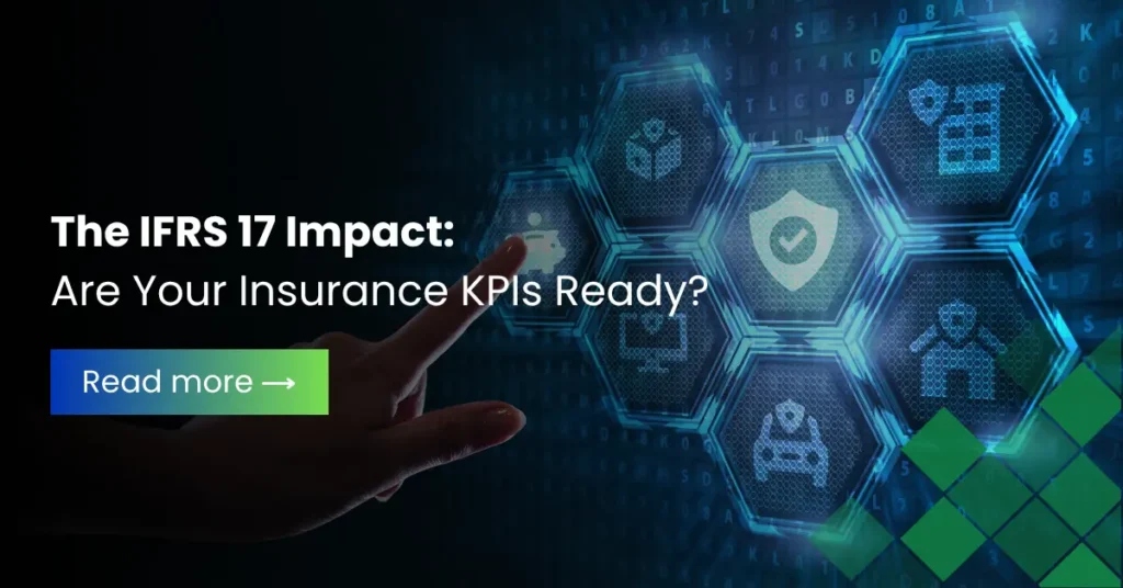 The IFRS 17 Impact: Are Your Insurance KPIs Ready?