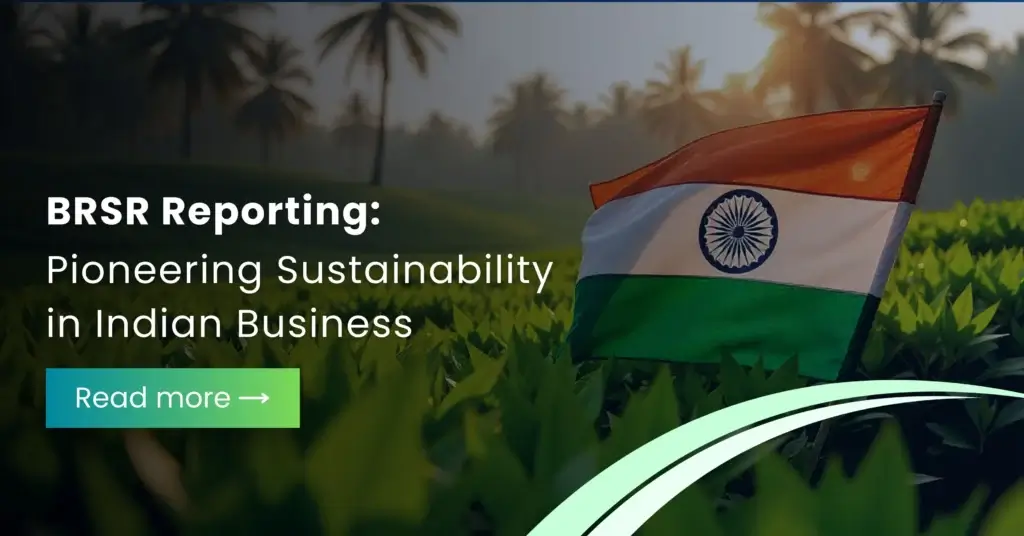 BRSR Reporting: Pioneering Sustainability in Indian Business