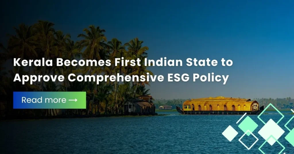 Kerala Becomes First Indian State to Approve Comprehensive ESG Policy
