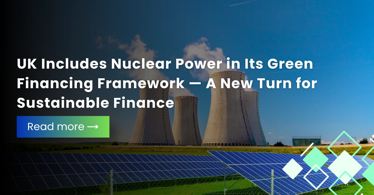 UK Includes Nuclear Power in Green Finance Framework