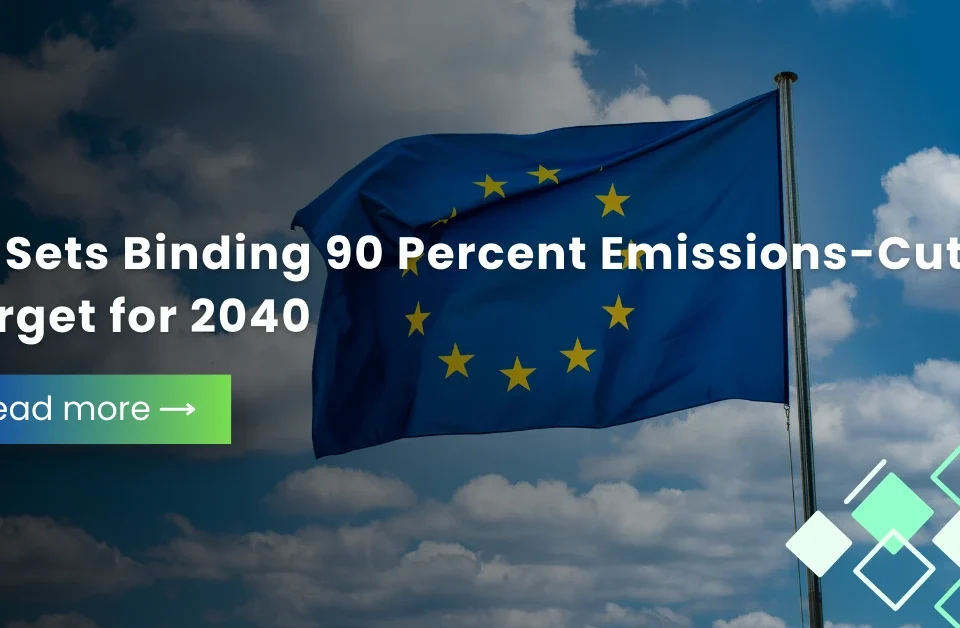 European Union flag representing EU decision to set a binding 90 percent emissions-cut target for 2040