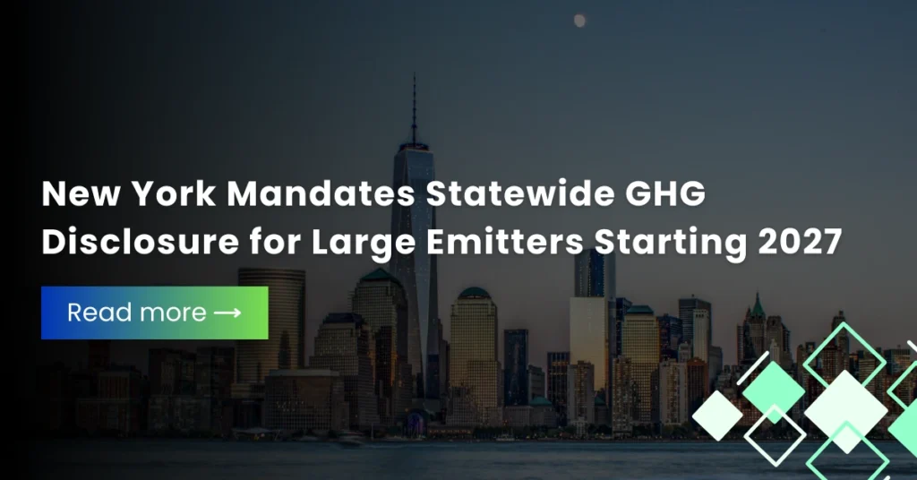 New York Mandates Statewide GHG Disclosure for Large Emitters Starting 2027