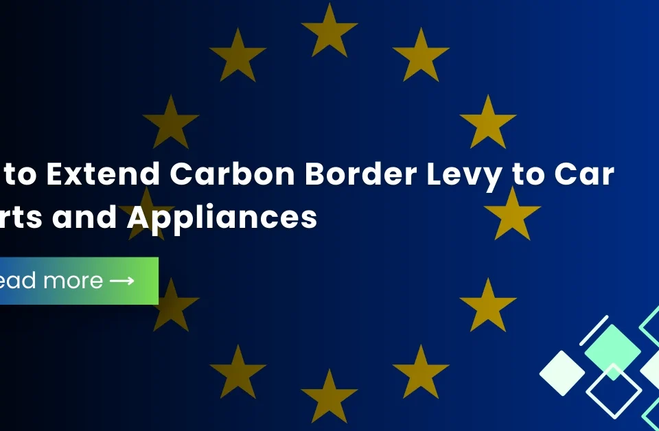 European Union flag representing EU decision to extend carbon border levy to car parts and household appliances
