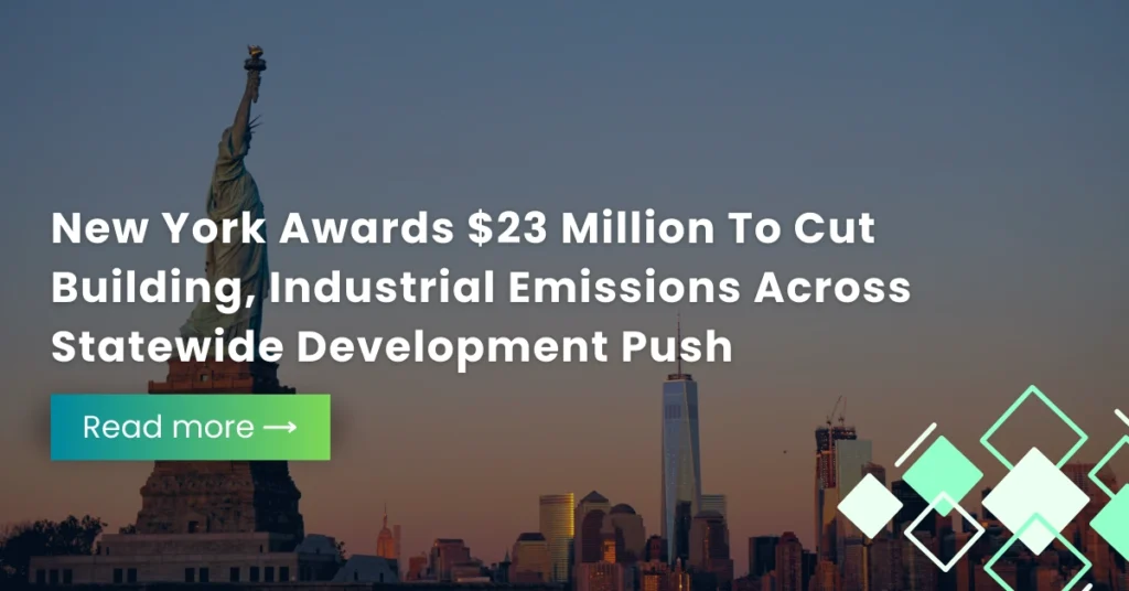 New York Awards $23 Million to Cut Building, Industrial Emissions Across Statewide Development Push