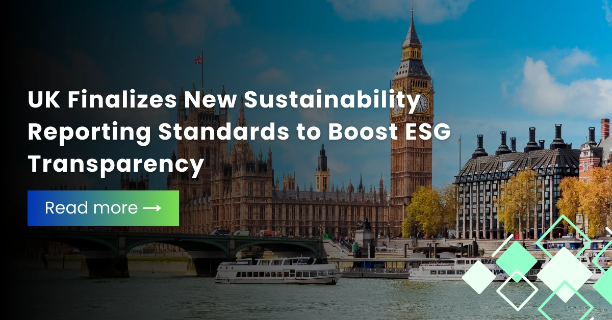 UK Finalizes Sustainability Reporting Standards for ESG