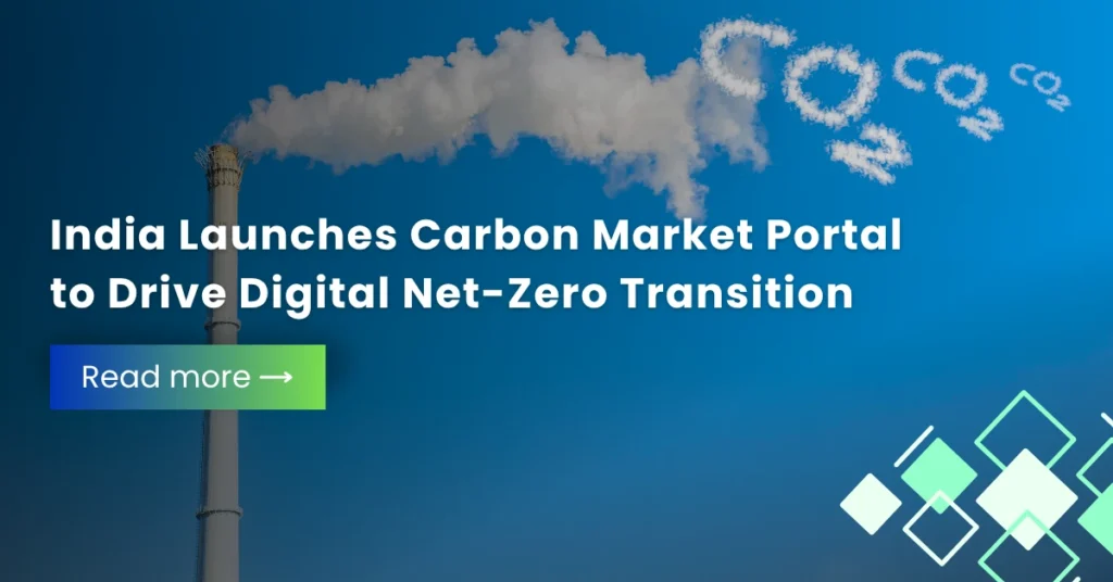 India Launches Carbon Market Portal to Drive Digital Net-Zero Transition