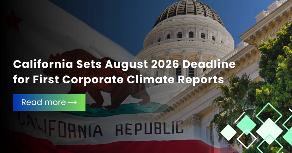 California Sets August 2026 Deadline for First Corporate Climate Reports