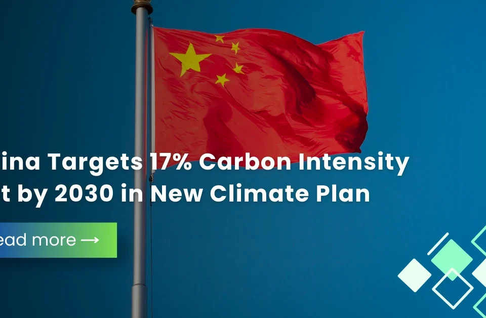 The national flag of China waving against a blue sky with text overlay detailing China’s target for a 17% carbon intensity cut by 2030.