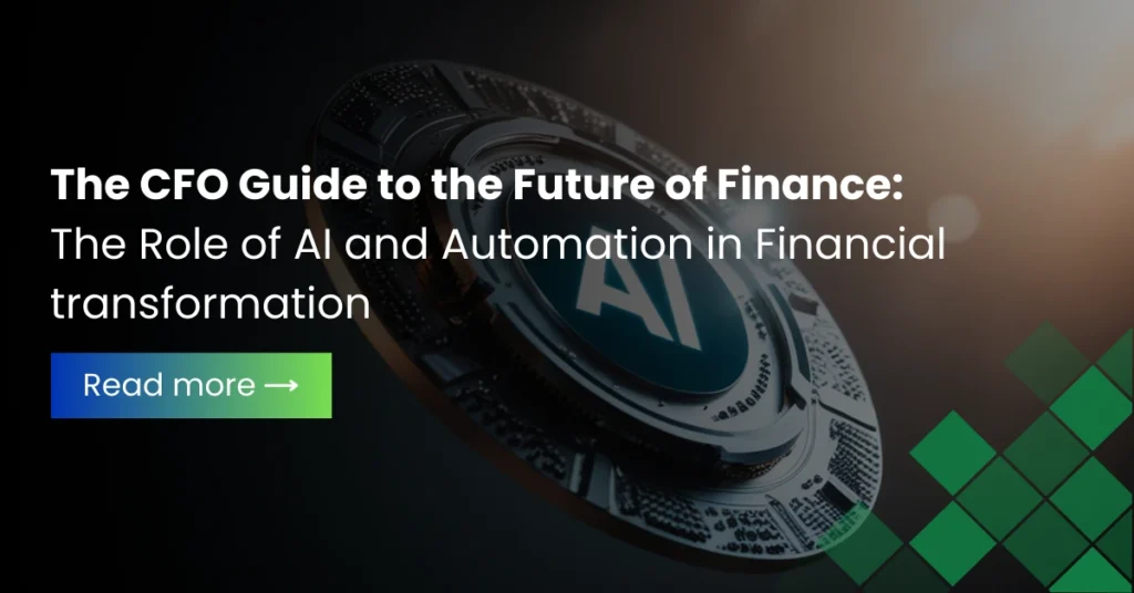 The CFO Guide to the Future of Finance: The Role of AI and Automation in Financial transformation