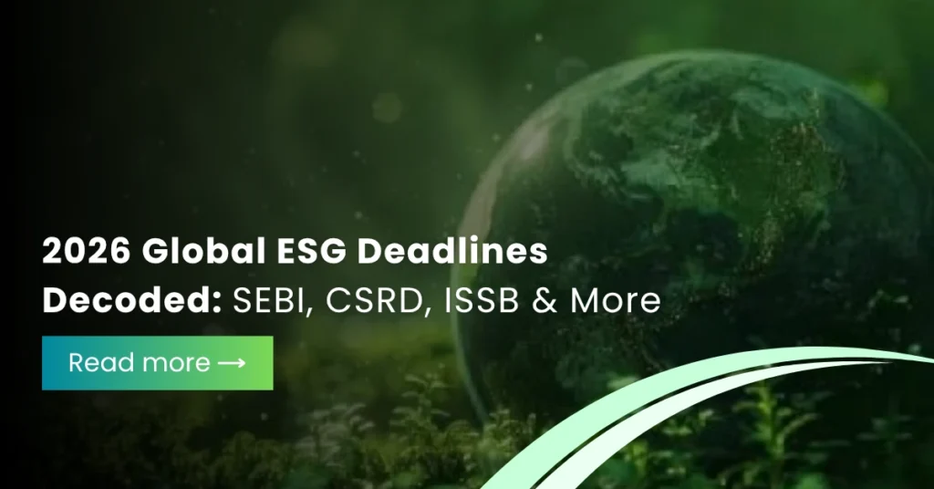 2026 Global ESG Deadlines Decoded: SEBI, CSRD, ISSB & More