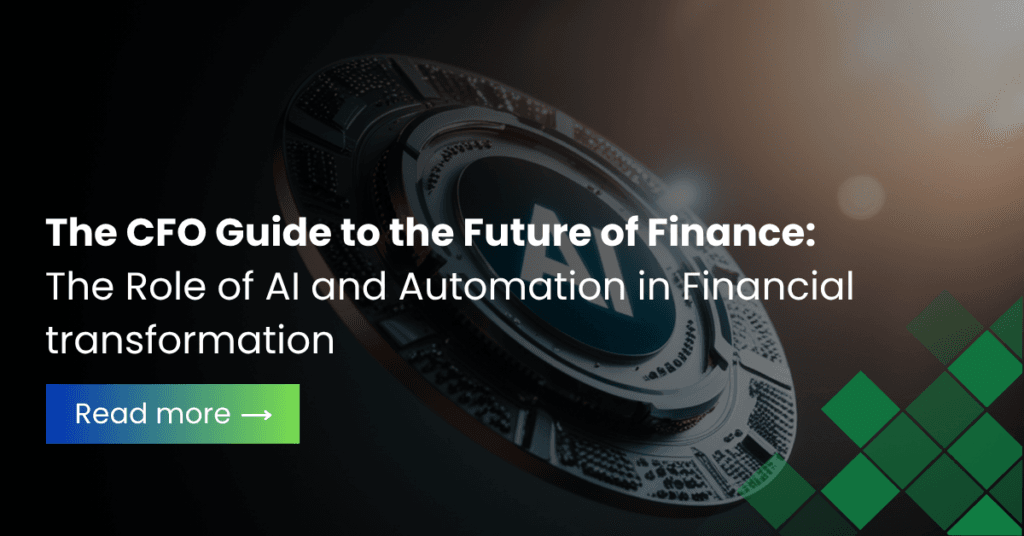 The CFO Guide to the Future of Finance: The Role of AI and Automation in Financial transformation