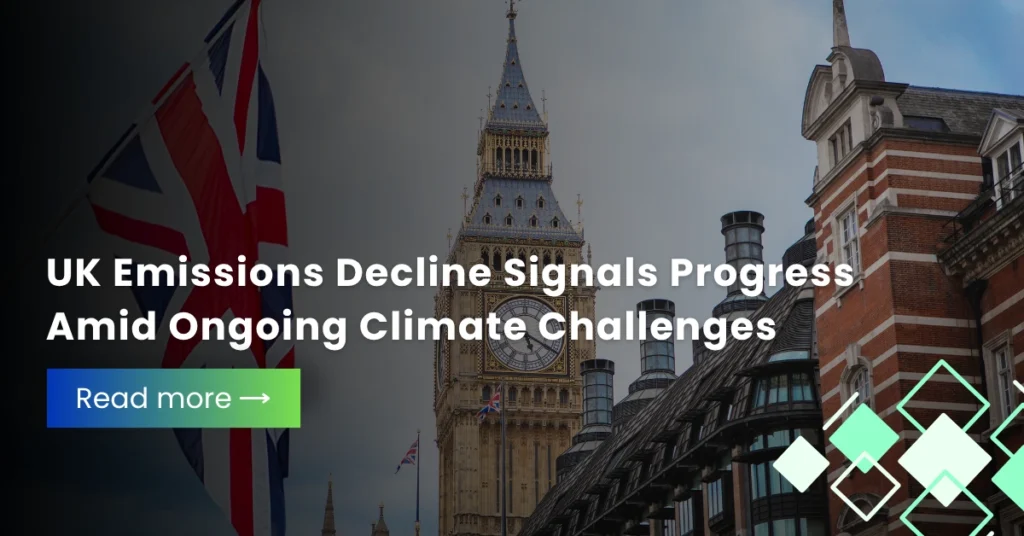 UK Emissions Decline Signals Progress Amid Ongoing Climate Challenges