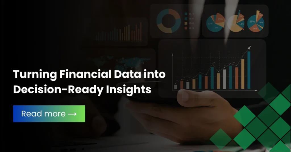 Turning Financial Data into Decision-Ready Insights