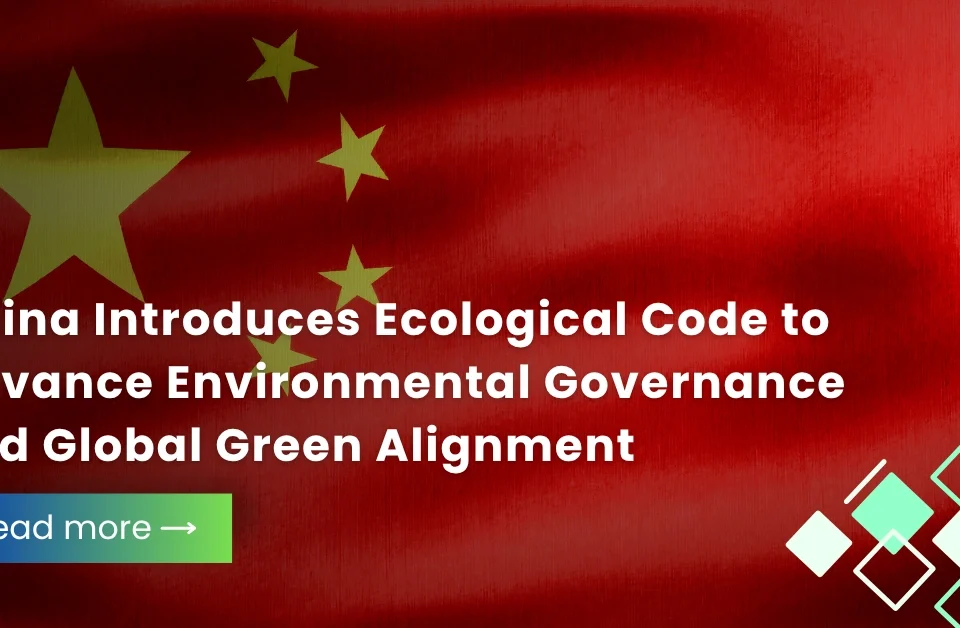 The national flag of China overlaying text about the new ecological code and global green alignment.