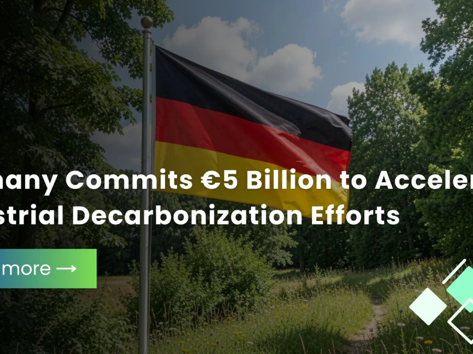 Germany Invests €5 Billion to Drive Industrial Decarbonization
