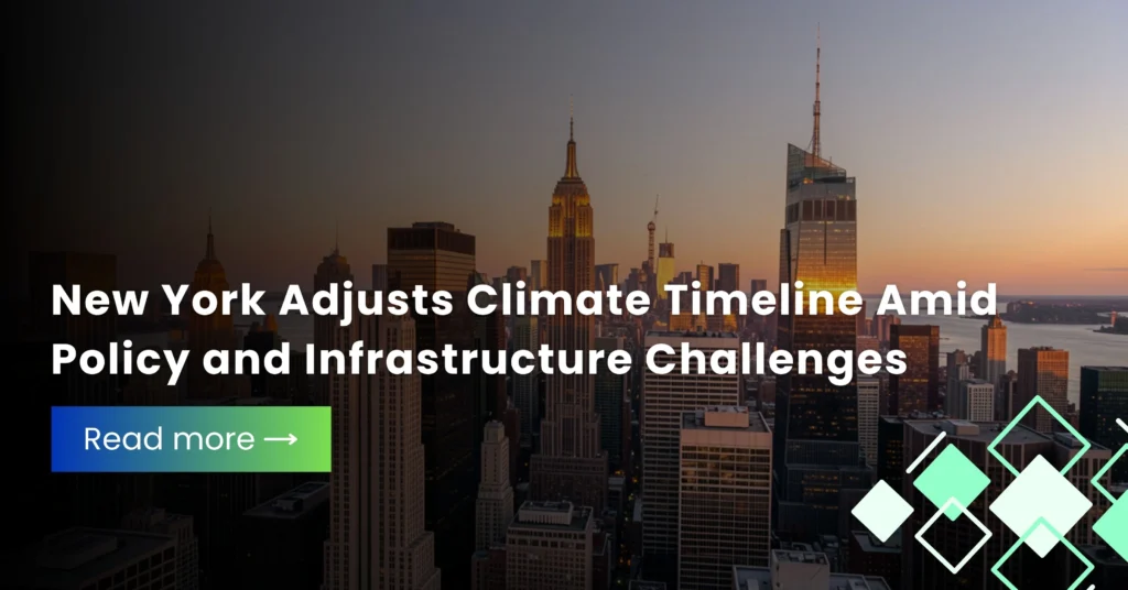 New York Adjusts Climate Timeline Amid Policy and Infrastructure Challenges