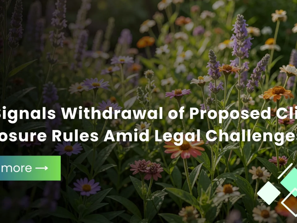 SEC Moves to Withdraw Climate Disclosure Rules