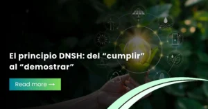 El principio DNSH: del “cumplir” al “demostrar”