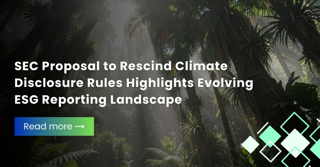 SEC Proposal to Rescind Climate Disclosure Rules Highlights Evolving ESG Reporting Landscape