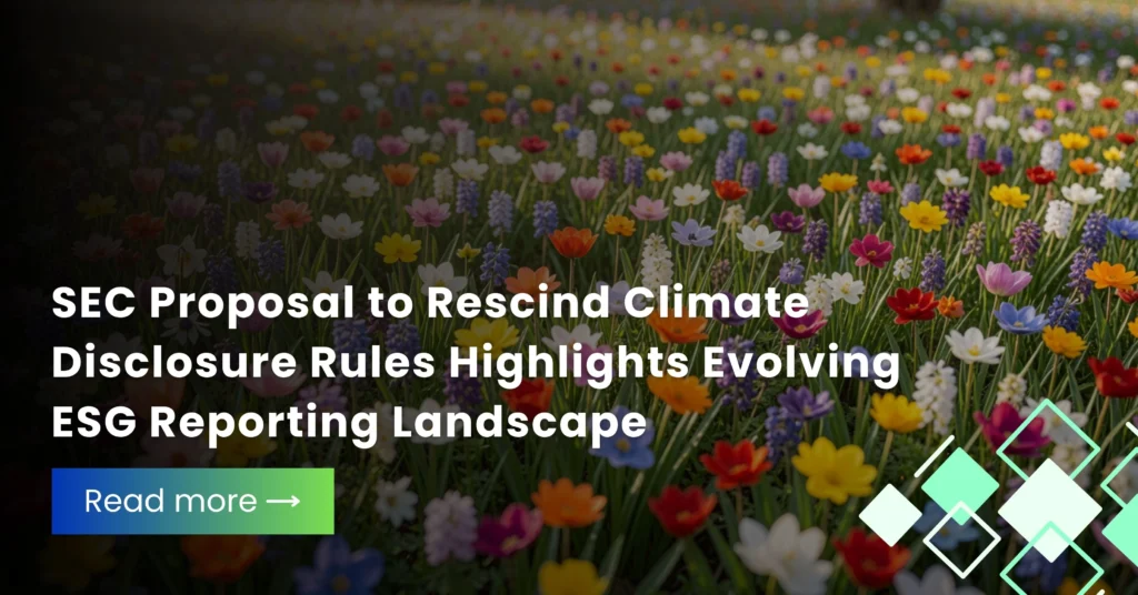 SEC Proposal to Rescind Climate Disclosure Rules Highlights Evolving ESG Reporting Landscape