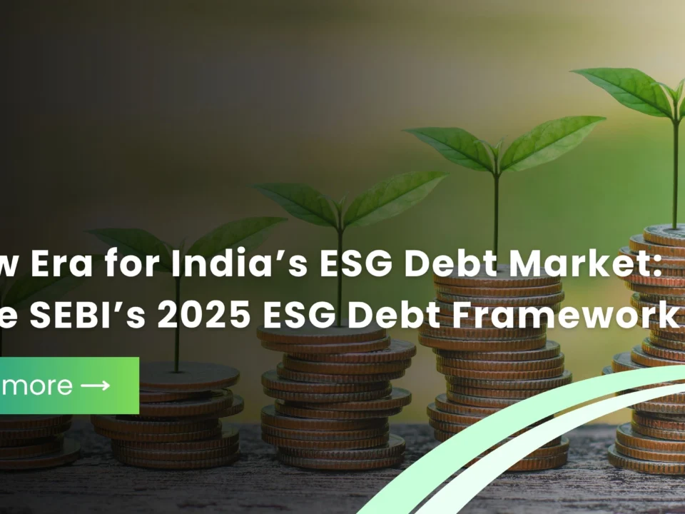 A New Era for India’s ESG Debt Market Inside SEBI’s 2025 ESG Debt Framework