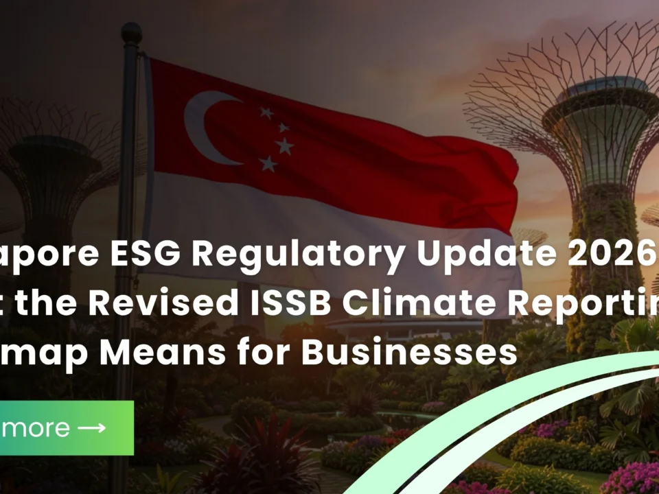 Singapore ESG Regulatory Update 2026 illustrating the revised ISSB climate reporting roadmap and mandatory sustainability disclosure requirements.