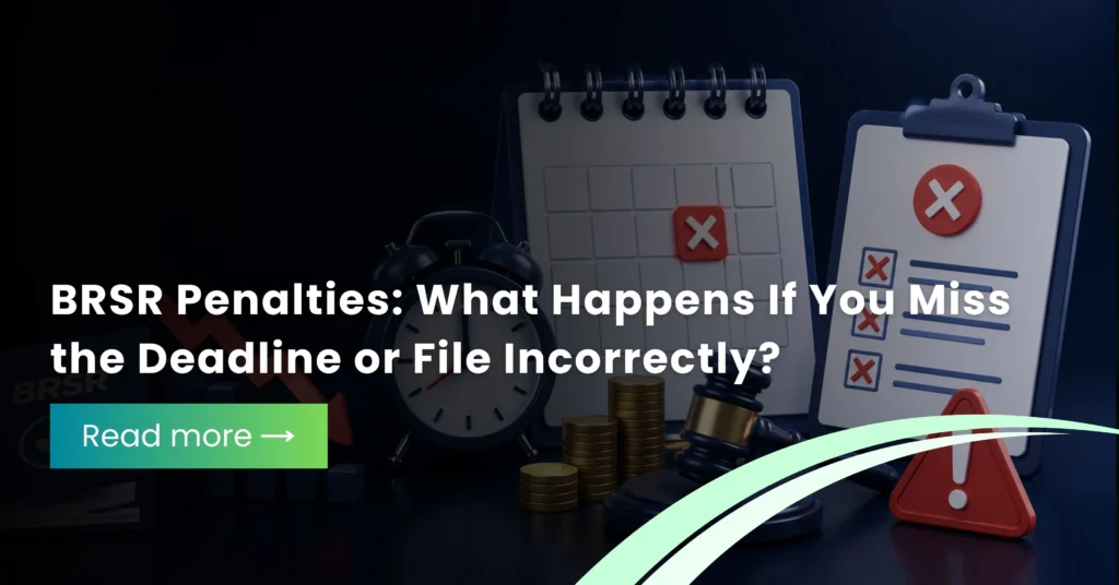 BRSR Penalties: What Happens If You Miss the Deadline or File Incorrectly?