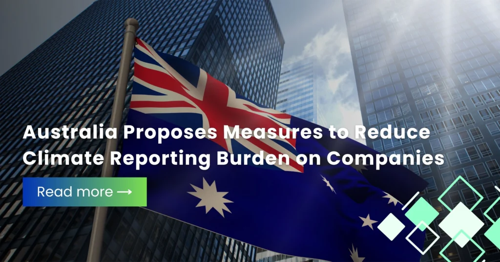 Australia Proposes Measures to Reduce Climate Reporting Burden on Companies