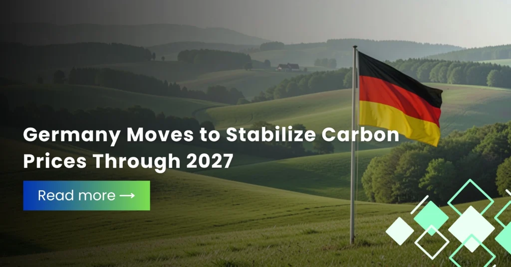 Germany Moves to Stabilize Carbon Prices Through 2027