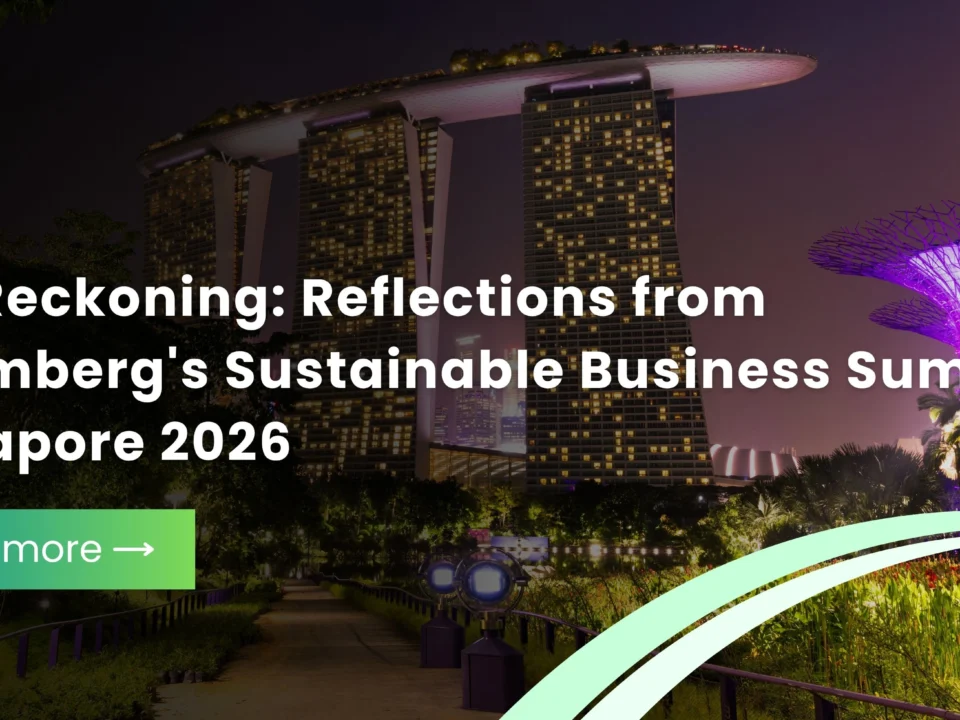 The Reckoning Reflections from Bloombergs Sustainable Business Summit Singapore 2026