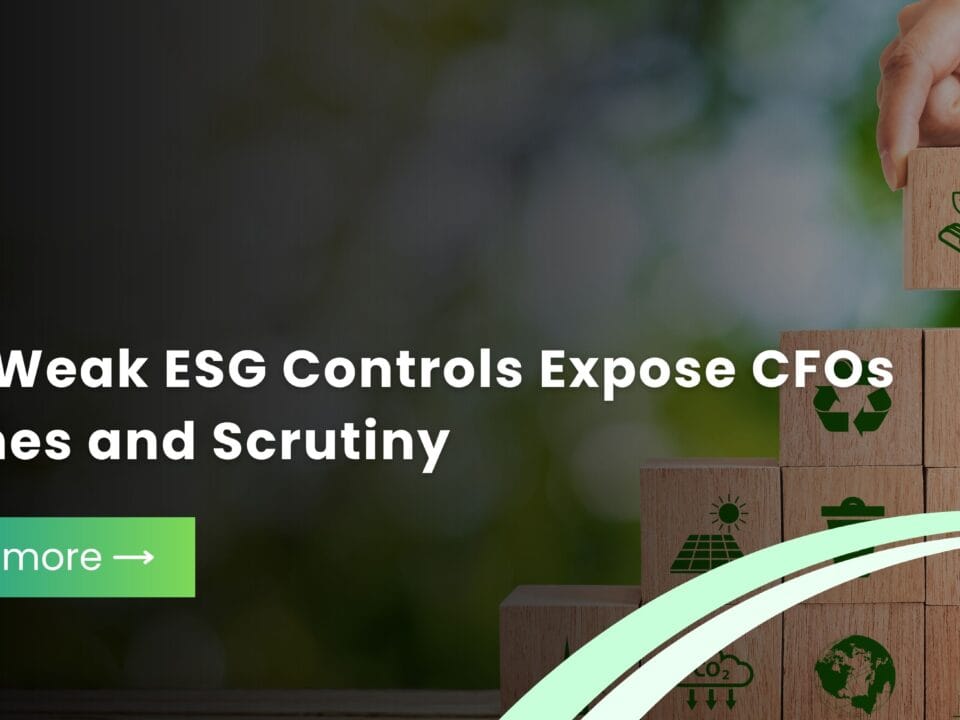 How Weak ESG Controls Expose CFOs to Fines and Scrutiny