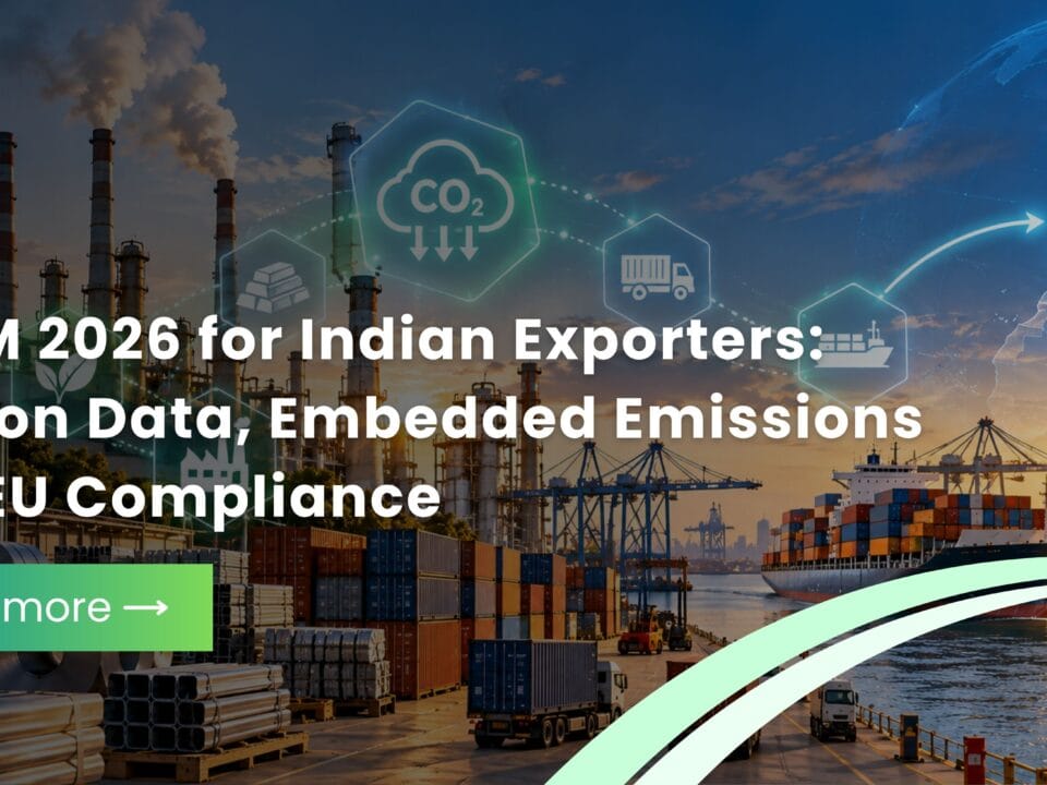 CBAM 2026 for Indian Exporters Carbon Data, Embedded Emissions and EU Compliance