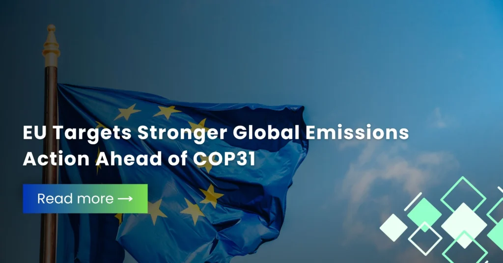EU Targets Stronger Global Emissions Action Ahead of COP31